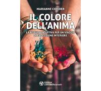 Il colore dell'anima. La pittura intuitiva per un viaggio di evoluzione interiore