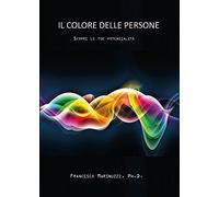 Il colore delle persone. Scopri le tue potenzialità