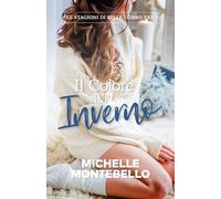 Il Colore Dell'Inverno: Le Stagioni di Belle: Libro Tre