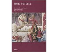 Il colore di Benozzo Gozzoli. Due predelle della Pinacoteca di Brera. Catalogo della mostra (Milano, giugno-novembre 2003). Ediz. illustrata