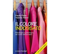 Il colore indossato. Psicologia e simbologia dei colori dell'armadio