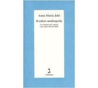 Il colore madreperla. Un romanzo per ragazzi e per quasi tutti gli adulti