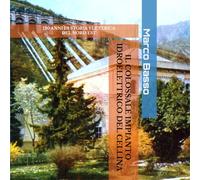 IL COLOSSALE IMPIANTO IDROELETTRICO DEL CELLINA: 120 ANNI DI STORIA ELETTRICA DEL NORDEST