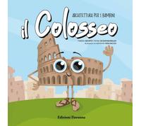 Il Colosseo. Architettura per i bambini - [Fioranna]