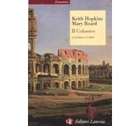 Il Colosseo. La storia e il mito