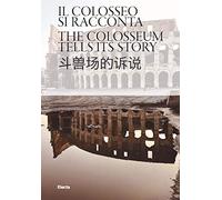 Il Colosseo si racconta. Ediz. italiana, inglese e cinese