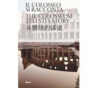 Il Colosseo si racconta. Ediz. italiana, inglese e cinese