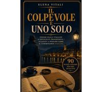 IL Colpevole è uno Solo: Enigmi gialli italiani a difficoltà progressiva-Allenati a pensare come il commissario Mancini