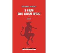 Il colpo degli allegri infelici