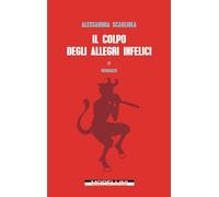 Il colpo degli allegri infelici