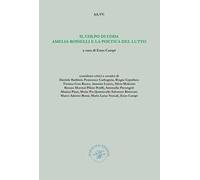 Il colpo di coda Amelia Rosselli e la poetica del lutto