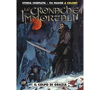 Il colpo di grazia. Le cronache degli immortali (Vol. 3)
