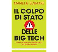 Il colpo di stato delle big tech. Come salvare la democrazia da Silicon Valley