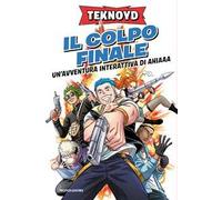 Il colpo finale. Un'avventura interarriva di Ahiaaa