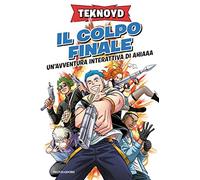 Il colpo finale. Un'avventura interattiva di Ahiaaa