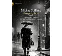 Il colpo gobbo. Mike Hammer (Vol. 5)