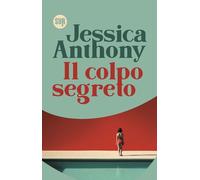 IL COLPO SEGRETO - ANTHONY JESSICA - Sur