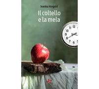 Il coltello e la mela. Ediz. integrale