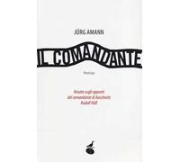 Il comandante. Basato sugli appunti del comandante di Auschwitz Rudolf Höss