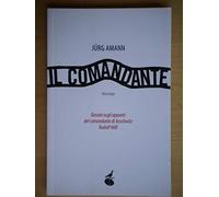 Il comandante. Basato sugli appunti del comandante di Auschwitz Rudolf Höss