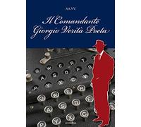 Il comandante Giorgio Verità Poeta