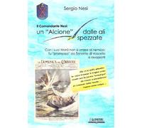 Il Comandante Nesi: un «Alcione» dalle ali spezzate