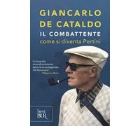 Il combattente. Come si diventa Pertini