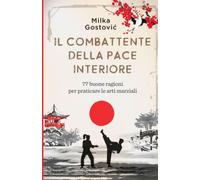 Il Combattente della Pace Interiore - Milka Gostovic - Bookmundo Direct, 2020