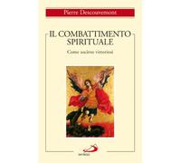 Il combattimento spirituale. Come uscirne vittoriosi