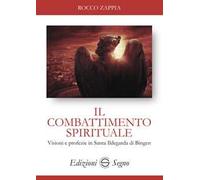 Il combattimento spirituale. Visioni e profezie in Santa Ildegarda di Bingen