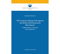 Il Comitato africano di esperti sui diritti ed il benessere del minore. Profili giuridico-istituzionali e prassi applicative