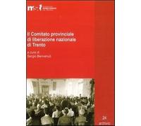 Il comitato provinciale di liberazione nazionale di Trento. Inventario del...