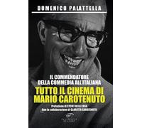 COMMENDATORE DELLA COMMEDIA ALL'ITALIANA. TUTTO IL CINEMA DI MARIO CAROTENUTO (I