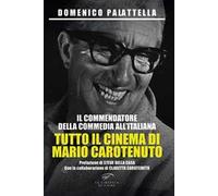 Il commendatore della commedia all’italiana. Tutto il cinema di Mario Carotenuto