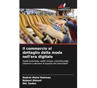 Il commercio al dettaglio della moda nell'era digitale: Realtà aumentata, realtà virtuale, marketing degli influencer e decisioni di acquisto dei consumatori