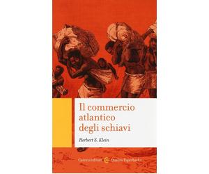 Il commercio atlantico degli schiavi - Klein Herbert S.