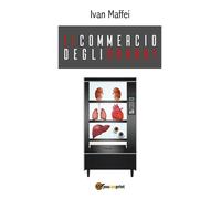 Il commercio degli orrori, di Ivan Maffei, 2018, Youcanprint