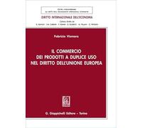 Il commercio dei prodotti a duplice uso nel diritto dell'Unione europea