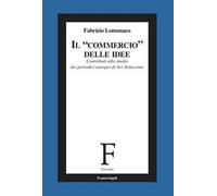 Il «commercio» delle idee. Contributi allo studio dei periodici europei di Sei-Settecento