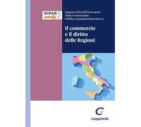 Il commercio e il diritto delle Regioni. Rapporto 2024 dell'Osservatorio Diritto & Innovazione Pubblica Amministrazione Bicocca