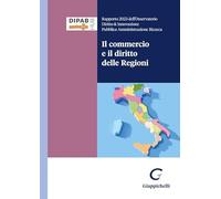 Il commercio e il diritto delle Regioni. Rapporto 2024 dell'Osservatorio Diritto & Innovazione Pubblica Amministrazione Bicocca