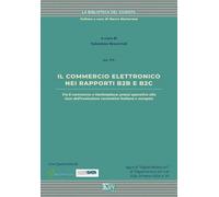 Il commercio elettronico nei rapporti B2B e B2C - Bernardini Fabrizio, Bre...