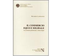 Il commercio equo e solidale tra economia globalizzata e sottosviluppo