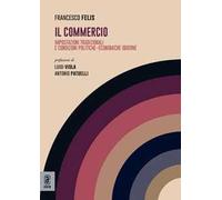 Il commercio. Impostazioni tradizionali e condizioni politiche-economiche odierne
