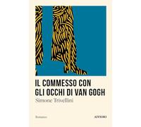 Il commesso con gli occhi di Van Gogh