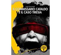 Il commissario Cataldo e il caso Tiresia. Nuova ediz.