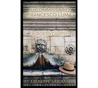 Il commissario Francesco Luma: Il posto giusto