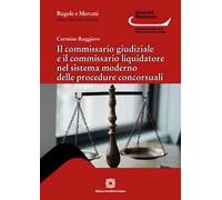 Il commissario giudiziale e il commissario liquidatore nel sistema moderno delle procedure concorsuali