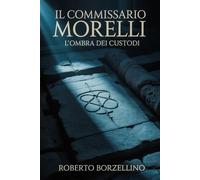 Il Commissario Morelli: L'Ombra dei Custodi