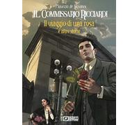 Il viaggio di una rosa e altre storie. Il commissario Ricciardi
